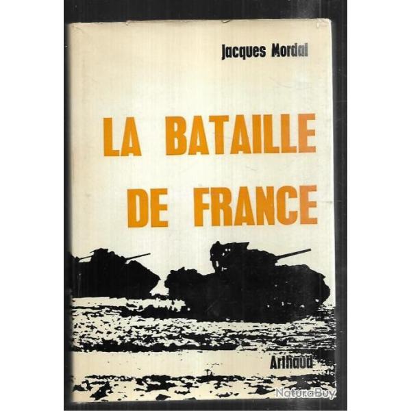 La bataille de France par  jacques mordal ,  Normandie-Libration..