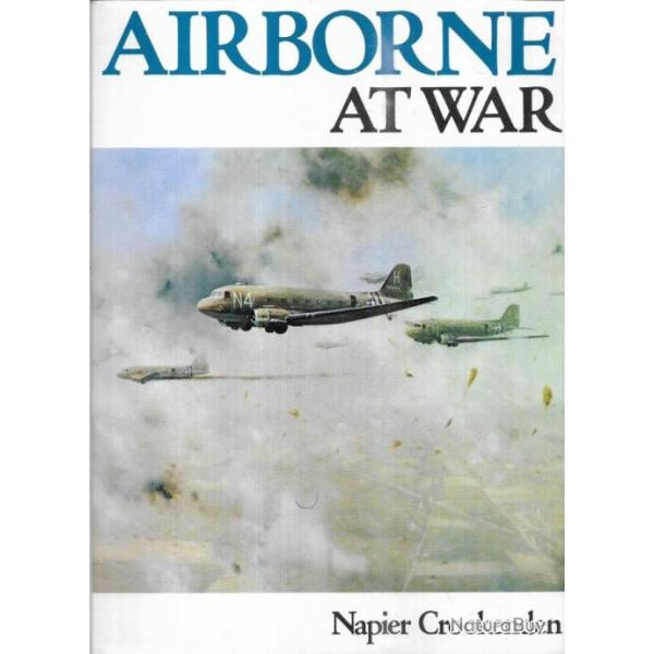 airborne at war de napier crookenden   EN ANGLAIS parachutistes allemands , anglais, amricains