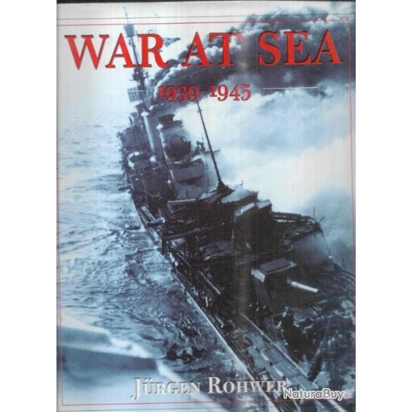war at sea 1939-1945 de jurgend rohwer   EN ANGLAIS guerre sur mer en photos
