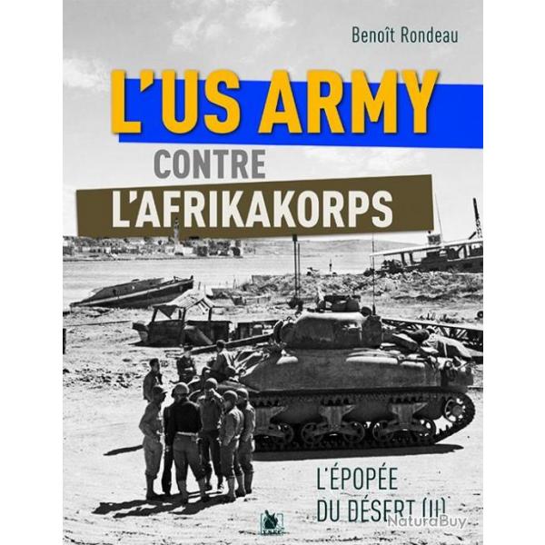 L'US Army contre l'Afrikakorps, L'pope du dsert (tome II), Benot Rondeau