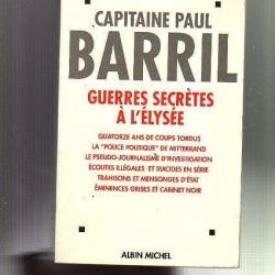 capitaine paul barril. guerres secrètes à l'élysée.