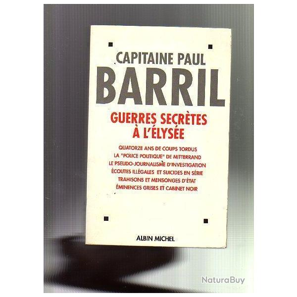 capitaine paul barril. guerres secrtes  l'lyse.