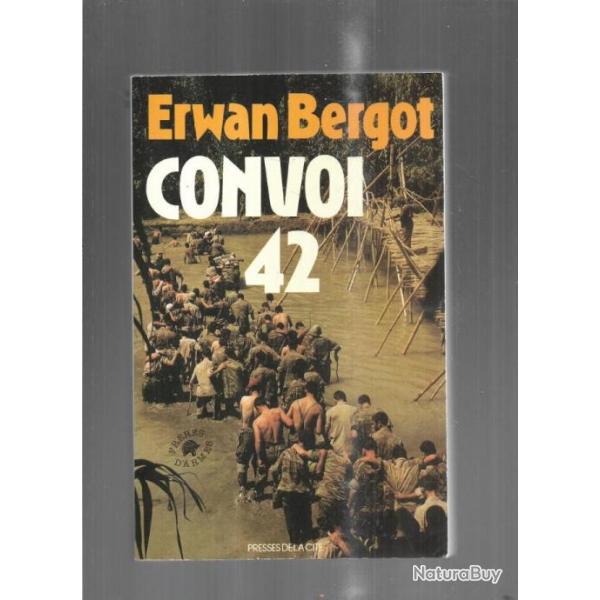Convoi 42 , la marche  la mort des prisonniers de dien-bien-phu par erwan bergot presses de la cit