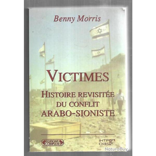 victimes histoire revisite du conflit arabo sioniste de benny morris