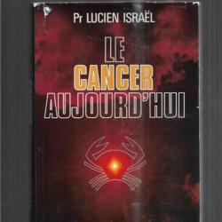 le cancer aujourd'hui du pr lucien israel (1976)