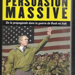 une arme de persuasion massive de la propagande dans la guerre de bush en irak sheldon rampton