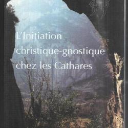 L'Initiation christique-gnostique chez les Cathares de rachel ritman