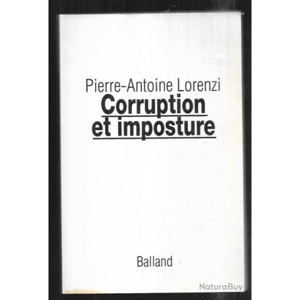 corruption et imposture de pierre-antoine lorenzi ,politique franaise