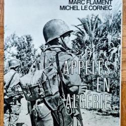 « Appelés en Algérie » Par Michel LE CORNEC et Marc FLAMENT (rare, dédicacé, AFN)