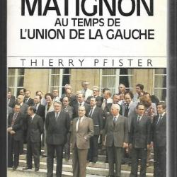 La vie quotidienne à Matignon au temps de la gauche par thierry pfister