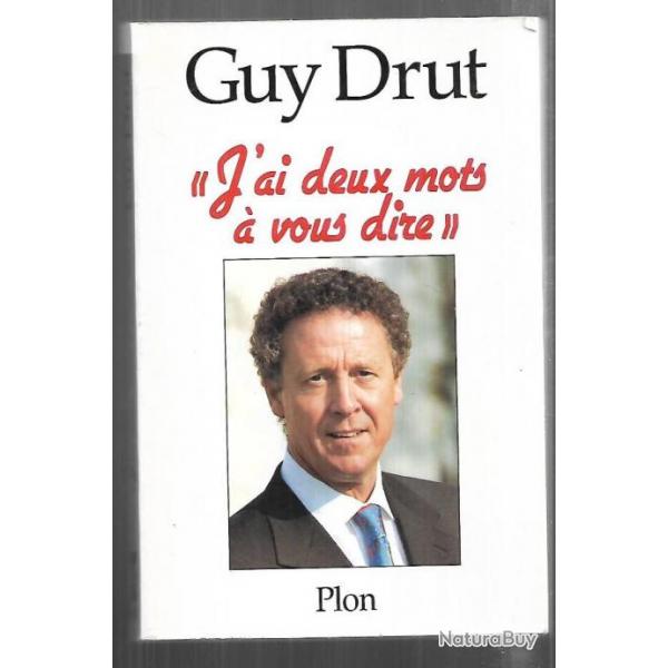 j'ai deux mots  vous dire de guy drut , politique franaise