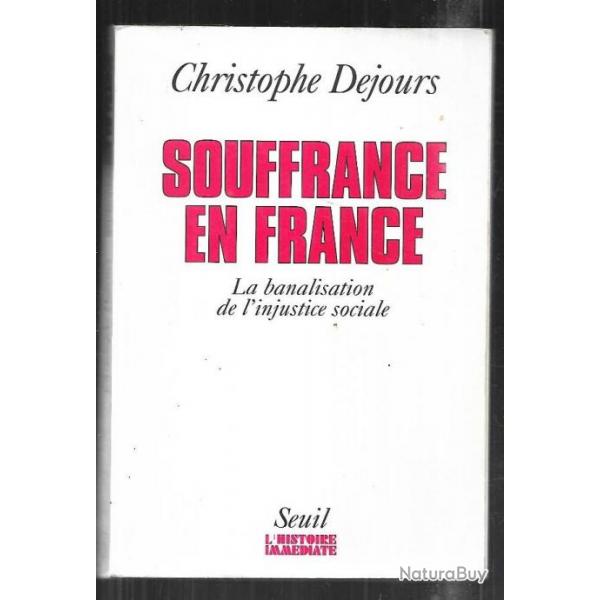 Souffrance en France - La banalisation de l'injustice sociale Christophe Dejours