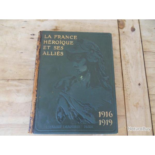 LA FRANCE HROIQUE ET SES ALLIS 1916 -1919 / tome second 1919 /