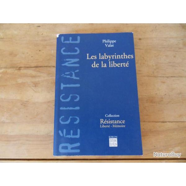 LES LABYRINTHES DE LA LIBERT / collection rsistance , libert, mmoire /