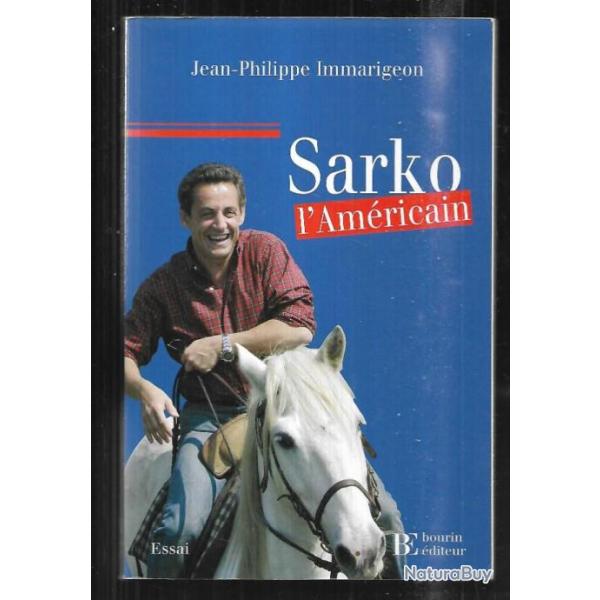 sarko l'amricain de jean-philippe immarigeon politique franaise