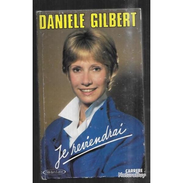 je reviendrai de daniel gilbert , tlvision franaise , autobiographie