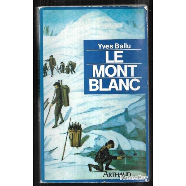 le mont blanc d'yves ballu , montagne , alpinisme