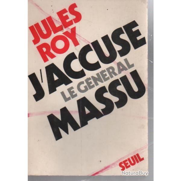 j'accuse le gnral massu , guerre d'algrie , jules roy