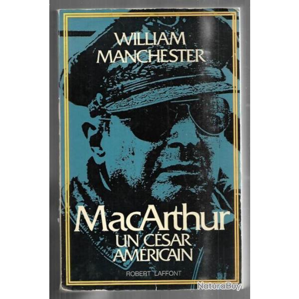 Mac Arthur un csar amricain 1880-1964 de william manchester , guerre du pacifique-core