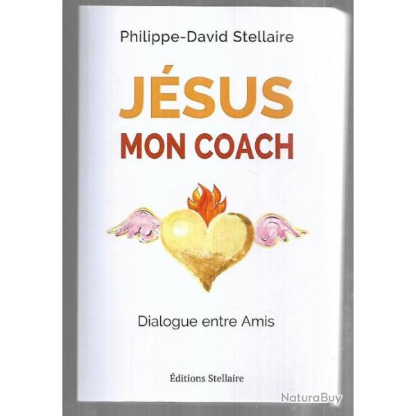 jsus mon coach dialogues entre amis de philippe david stellaire