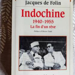 « Indochine 1940-1955 : la fin d'un rêve » Par Jacques de Folin