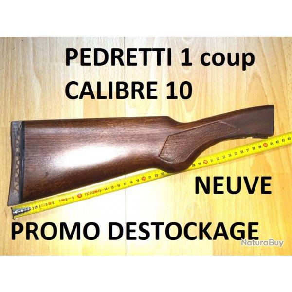 crosse NEUVE fusil PEDRETTI 1 coup calibre 10 - VENDU PAR JEPERCUTE (a6489)