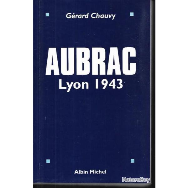 aubrac lyon 1943 de grard chauvy , rsistance lyonnaise , hardy
