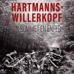 Hartmanns-Willerkopf, un sommet en enfer Alsace 1915, d'Yves Buffetaut