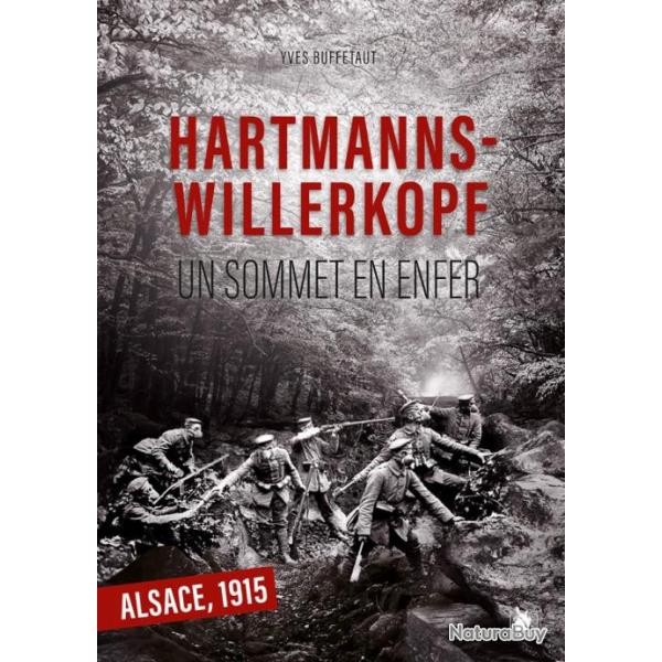 Hartmanns-Willerkopf, un sommet en enfer Alsace 1915, d'Yves Buffetaut