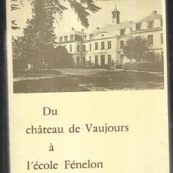 Du château de vaujours a l'ecole fenelon de fouché et e.lebrun seine saint denis