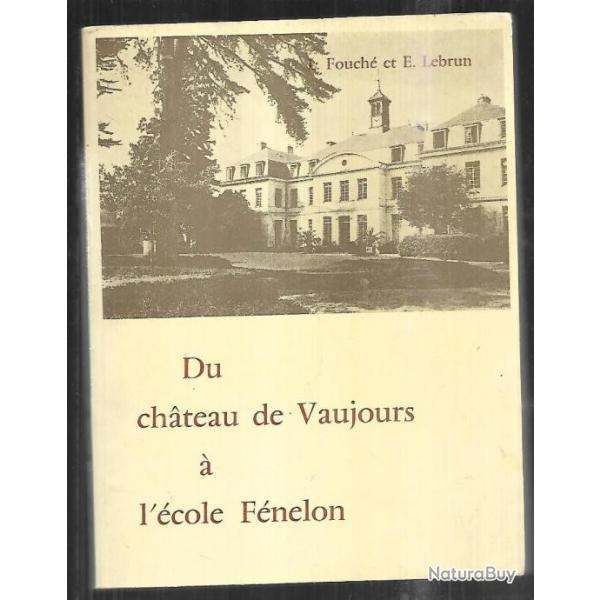 Du chteau de vaujours a l'ecole fenelon de fouch et e.lebrun seine saint denis