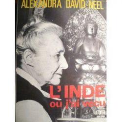 L'Inde où j'ai vécu - Alexandra David Neel