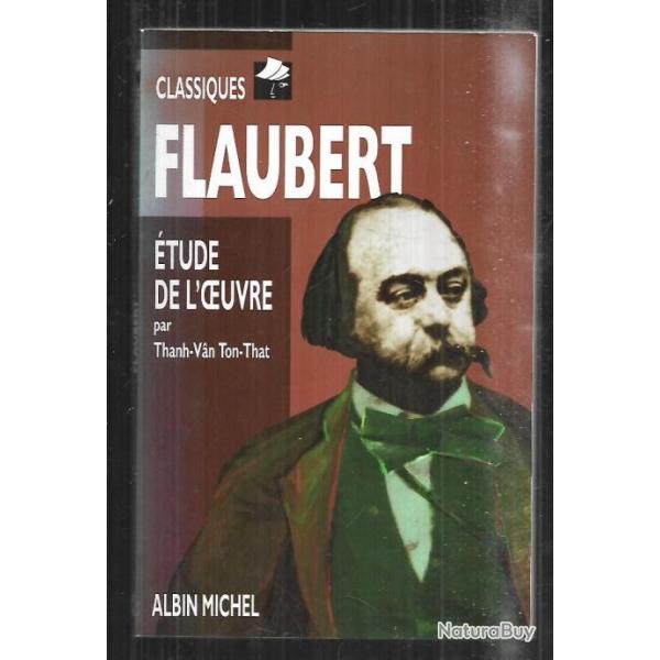 flaubert tude de l'oeuvre par thanh van ton that , biographie