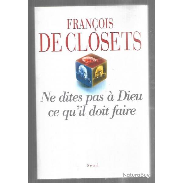 ne dites pas  dieu ce qu'il doit faire  de franois de closets