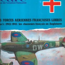 les forces aériennes françaises libres tome 5 1943/1945 les chasseurs français en angleterre