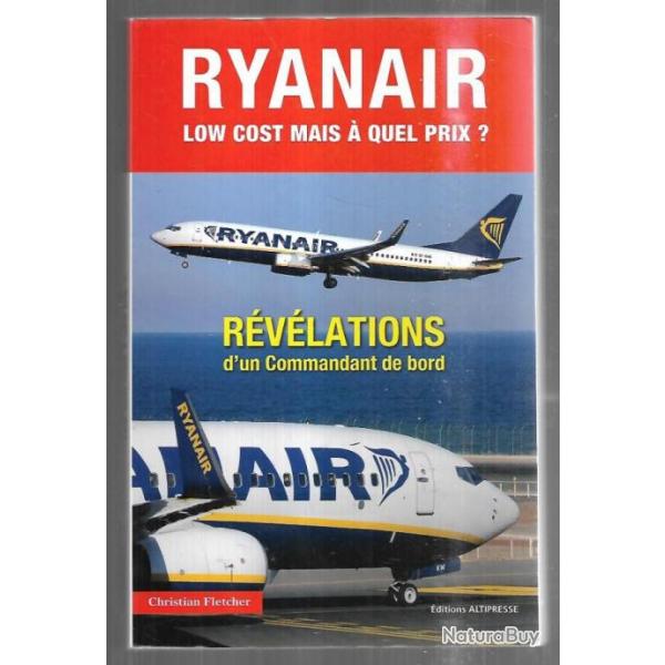 ryanair low cost mais  quel prix ? rvlations d'un commandant de bord christian fletcher