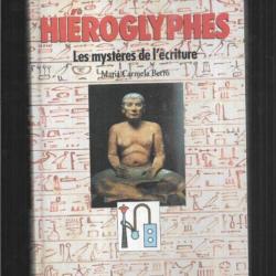 hiéroglyphes le mystère de l'écriture de maria carmel betro, égypte ancienne