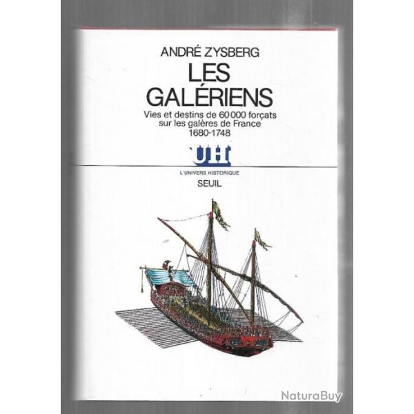 Les Galriens. Vies Et Destins De 60 000 Forats Sur Les Galres De France 1680-1748 Zysberg Andr