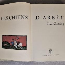 Les chiens d'arrêt - Castaing Jean - éditions du Message Berne -1960