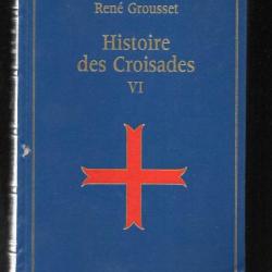histoire des croisades et du royaume franc de jérusalem tome 6 1185-1210 rené grousset
