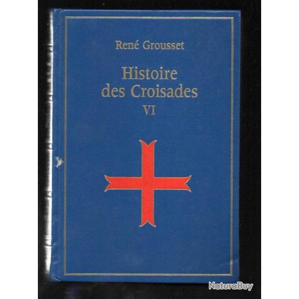 histoire des croisades et du royaume franc de jrusalem tome 6 1185-1210 ren grousset