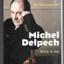 michel delpech mise à nu de pascal louvrier , biographie