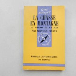 la chasse en montagne au marais et en mer - François Vidron - 1973 - Imprimerie Presses Universitair