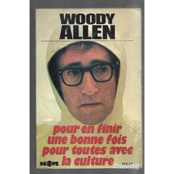 Pour en finir une bonne fois pour toutes avec la culture de Woody Allen