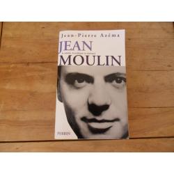 JEAN MOULIN / le rebelle, le politique , le résistant / de jean pierre azéma