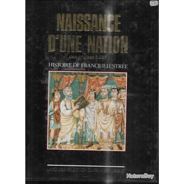 naissance d'une nation des origines  987 histoire de france  illustre . larousse-reader's digest