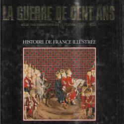 la guerre de cent ans et le redressement de la france 1328-1492 histoire de france  illustrée