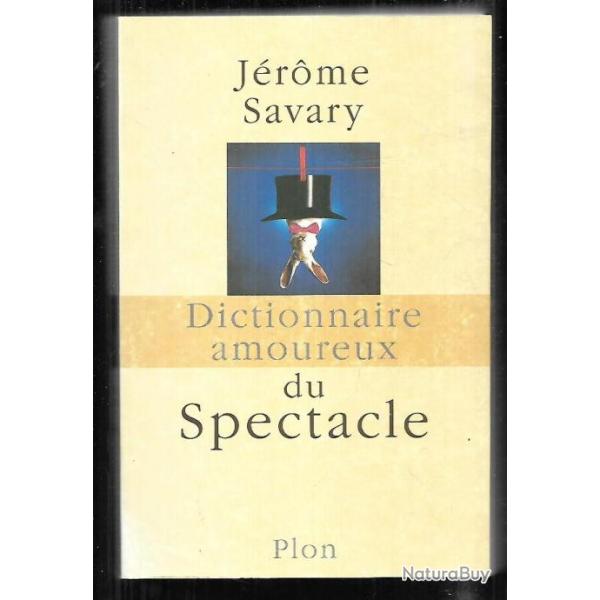 dictionnaire amoureux du spectacle de jrome savary