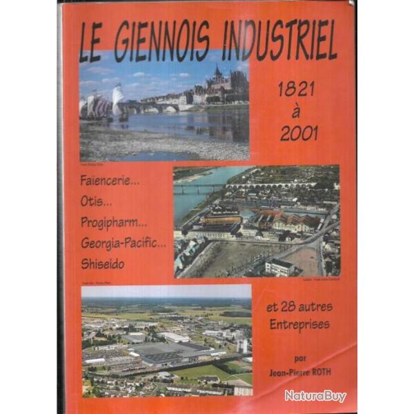 le giennois industriel 1821  2001 faiencerie ,otis, progipharm, georgia pacific et 28 entreprises