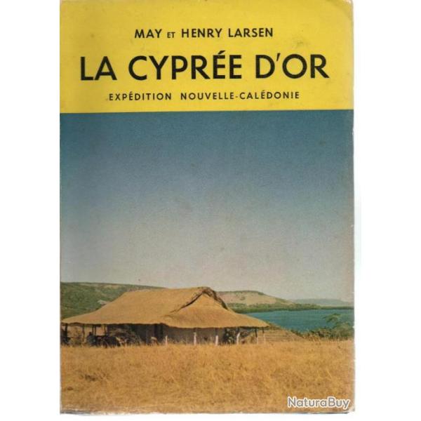 La cypre d'or - Expdition Nouvelle Caldonie - May et Henry Larsen